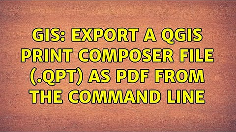 GIS: Export a QGIS print composer file (.qpt) as PDF from the command line