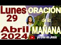 Oración de la mañana del día lunes 29 de abril del 2024