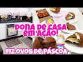 DONA DE CASA EM AÇÃO| ENSINEI FAZER OVOS DE PÁSCOA 🥰😋 | FICOU UMA DELÍCIA 💕🐰|