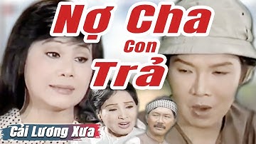 Cải Lương Xưa : Nợ Cha Con Trả - Vũ Linh Tài Linh | cải lương xã hội Mới Hay Nhất