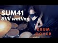 Sum41- Still Waiting (Drum cover by. GANI DRUM)