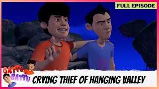 Gattu Battu | Full Episode | Crying Thief of Hanging Valley