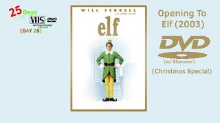 day 25 Opening To Elf 2003 Dvd w Slipcover christmas Special
