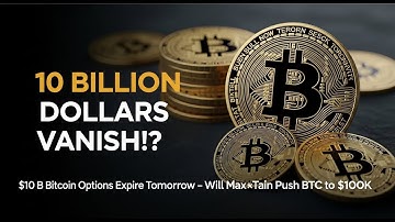 $10 B Bitcoin Options Expire Tomorrow – Will Max‑Pain Push BTC to $100K?