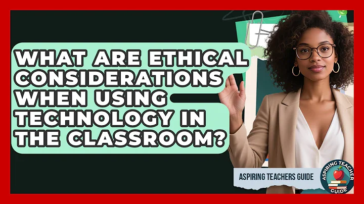 What Are Ethical Considerations When Using Technology In The Classroom? - Aspiring Teacher Guide