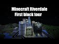 minecraft riverdale ep 10 block tour I SPENT 4 HOURS EDITING THIS!!! enjoy:)