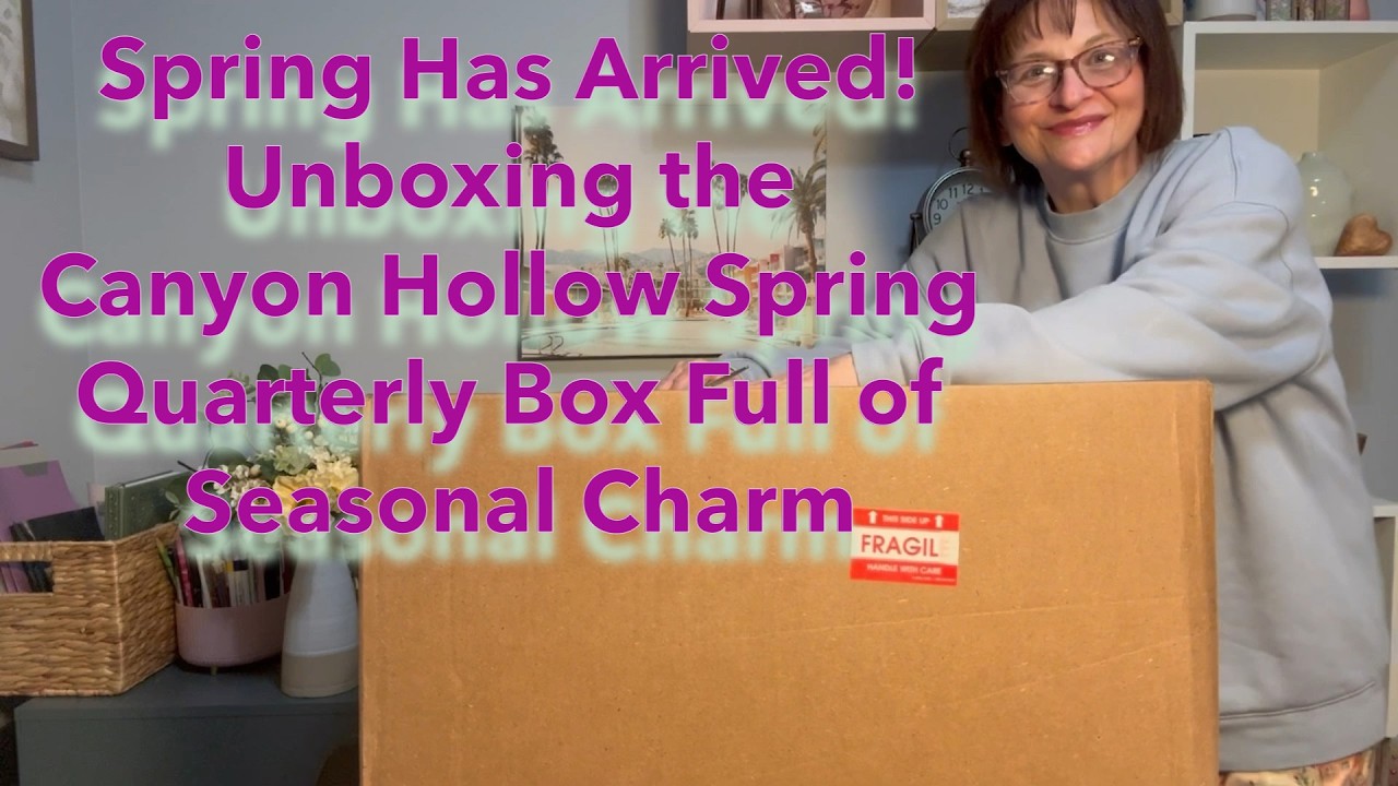 Canyon Hollow Spring Quarterly Box Unboxing | Seasonal Home Decor & Spring Subscription Box Review