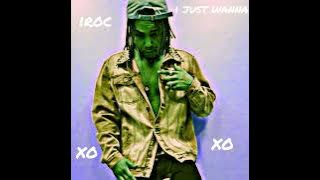 Iroc I just Wanna XOXO