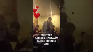 MUSTAFA AÇIKSES-HASTAYIM TABİBE GİDENİM YOK. (UZUN HAVA)