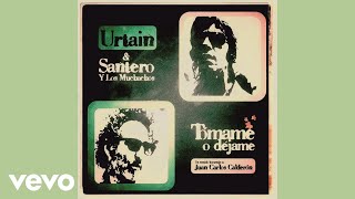 Video thumbnail of "Urtain - Tómame o Déjame ft. Santero y Los Muchachos"