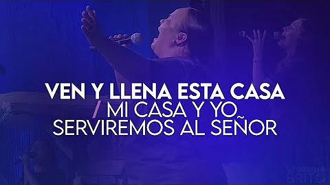 Ven y Llena esta Casa / Mi Casa y Yo Serviremos al...