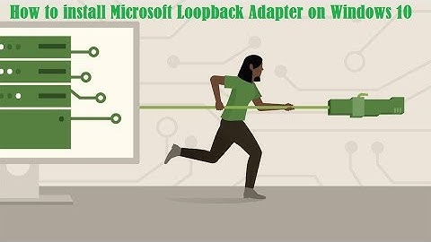 How to install Microsoft Loopback Adapter on Windows -10 ||  NetworKHelp