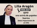 una actriz de papeles fuertes | El adios de Lilia Aragón