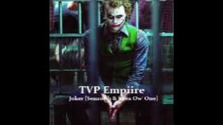 TVP Empiire-Joker [SenzoRh & Bbex Ow' One]