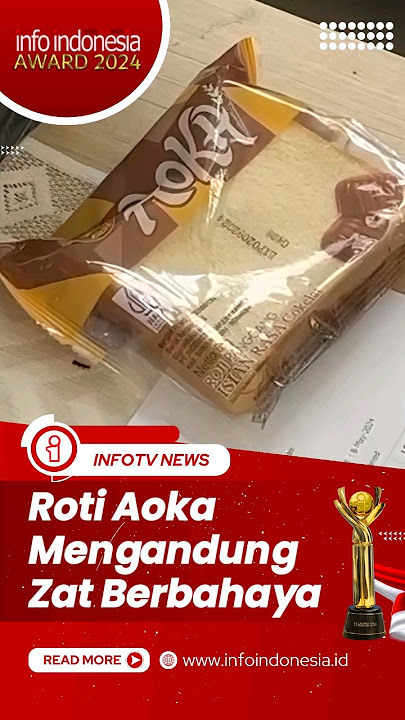 Roti Aoka Mengandung Zat Berbahaya