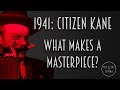 1941: Citizen Kane: What Makes A Masterpiece?