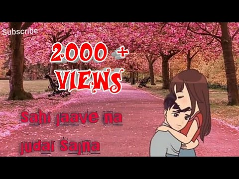 Sahi Jave Na Judai Sajna Tere Bina Dil Naiyo Lagna Romantic Whatsapp Status Video