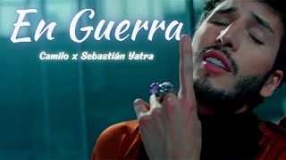 Sebastián Yatra, Camilo - En Guerra // Video Letra