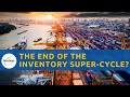 The end of the inventory super-cycle? | Nucleus Investment Insights