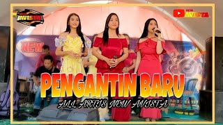 Download Lagu PENGANTIN BARU !!! ALL ARTIS NEW AVISTA MP3