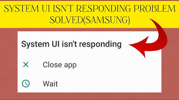 How To Solve System UI Isn