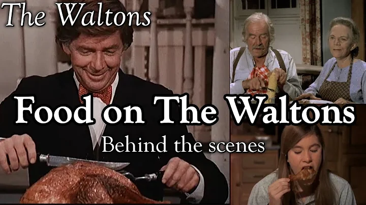 The Waltons - Food on The Waltons  - behind the sc...
