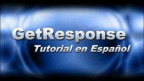 Introduccion al Autorespondedor GetResponse -Tutorial en Español