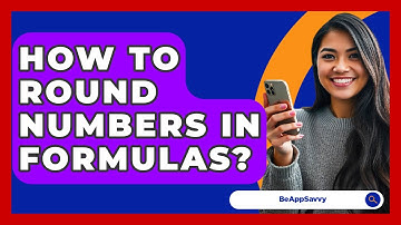 How To Round Numbers In Formulas? - Be App Savvy