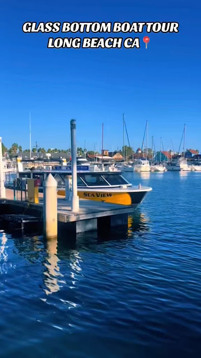 Things to do in Long Beach CA with kids( Glass bottom boat tour)