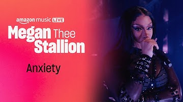 Anxiety (Amazon Music Live)