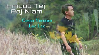 Hmoob Tej Poj Niam | Lar Lee | Official MV 2023 | COVER