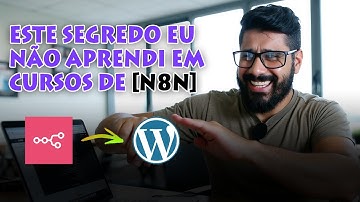 Como Criar Automação De Postagem N8N WordPress DO ZERO e Passo a Passo Para Iniciantes