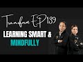 Transform Ep 139 | Master the Skill of Mindful, Effective Learning