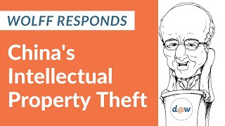Wolff Responds: China's Intellectual Property Theft