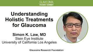 Understanding Holistic Treatments for Glaucoma - Simon K. Law, MD