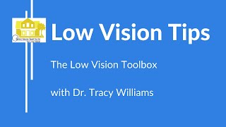 Low Vision Tips:  The Low Vision Toolbox