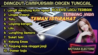 DANGDUT CAMPURSARI ORGEN TUNGGAL TERBARU ~2024~KOLEKSI TEMBANG JAWA POPULER