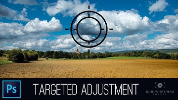 Targeted Adjustments in Adobe Photoshop