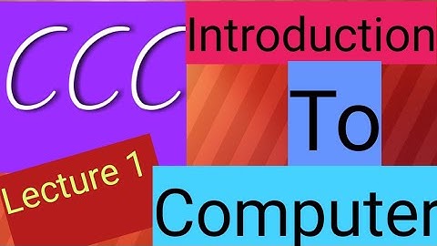 CCC [Lecture -1] (Introduction to Computer)