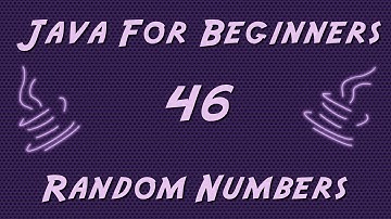 Learn Java for Beginners - 46 - Random Numbers