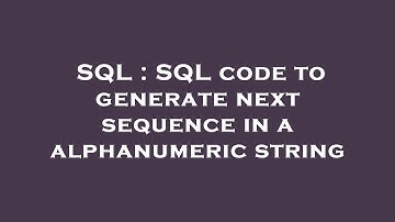 SQL : SQL code to generate next sequence in a alphanumeric string