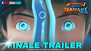 FINALE TRAILER - BOBOIBOY GALAXY BARAJU [MONSTA HYPE TRAIN]