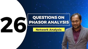 Questions on Phasor Analysis | Lec 26 | Network Analysis, GATE (EE, ECE)