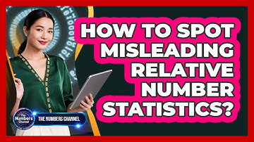 How To Spot Misleading Relative Number Statistics?