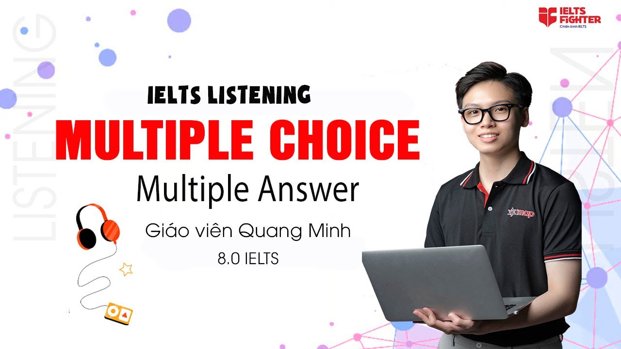 Khóa học IELTS Listening online  3: Multiple Choice (Multiple answer)| IELTS FIGHTER