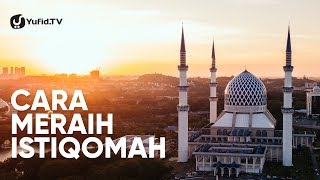 Cara Meraih Istiqomah - Ustadz Abdullah Roy - Tanya Jawab