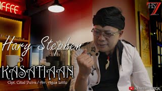 KASATIAAN - Hary Stephen