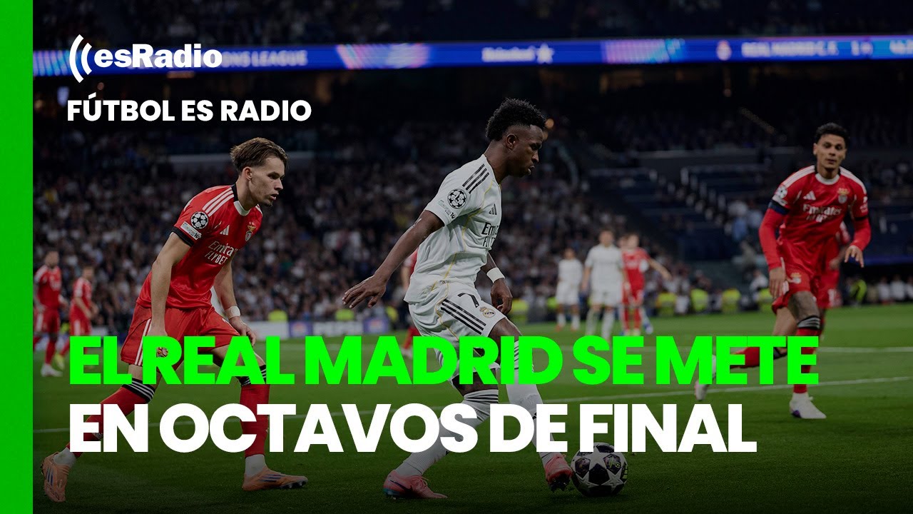 Futbol esRadio: El Real Madrid se mete en octavos de final