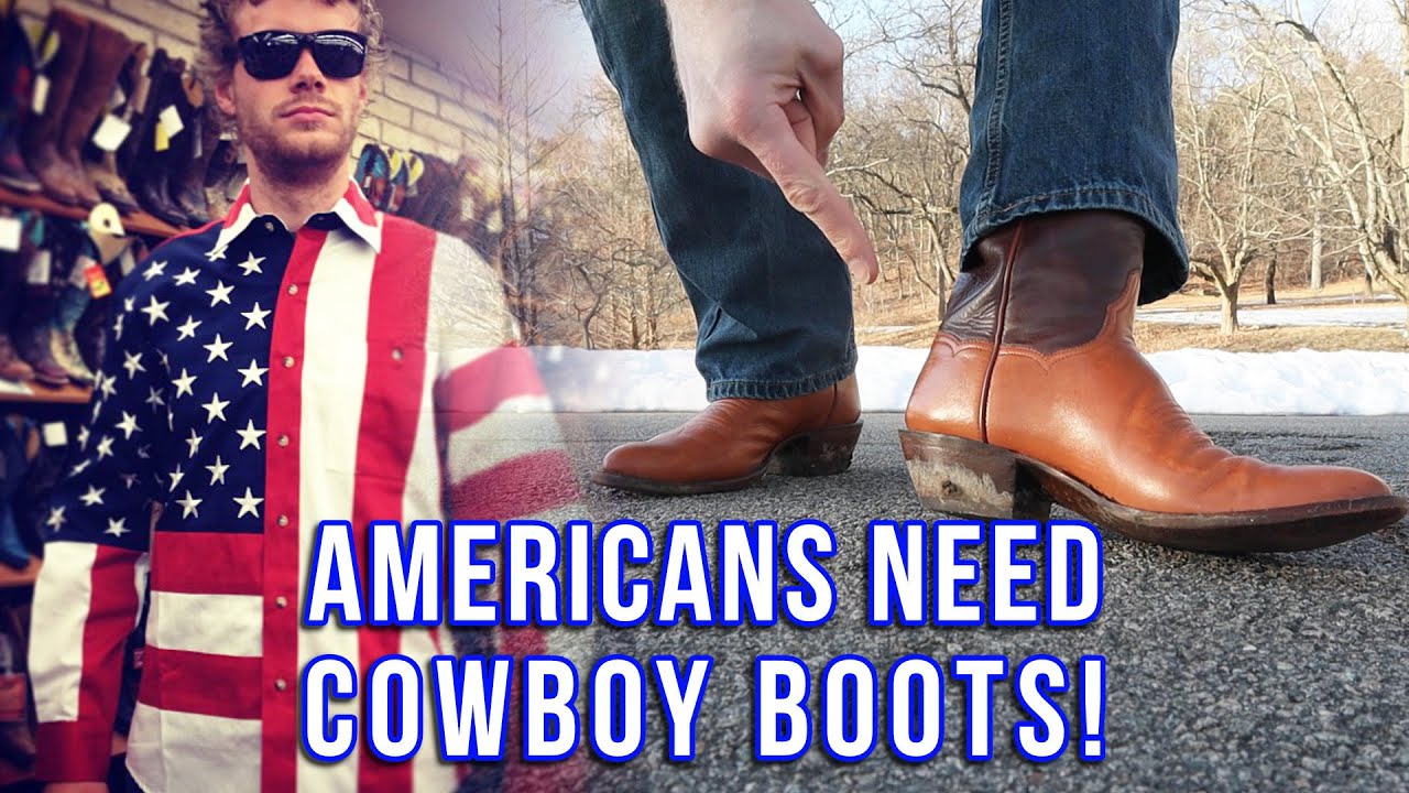 Live Up to the American Stereotype with COWBOY BOOTS! - YouTube