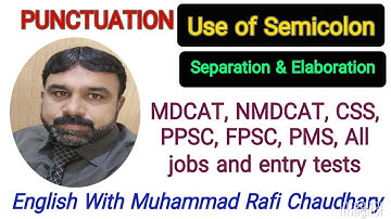 Punctuation | Use of Semicolon | Punctuation for PMS/CSS/MDCAT |English with Muhammad Rafi Chaudhary